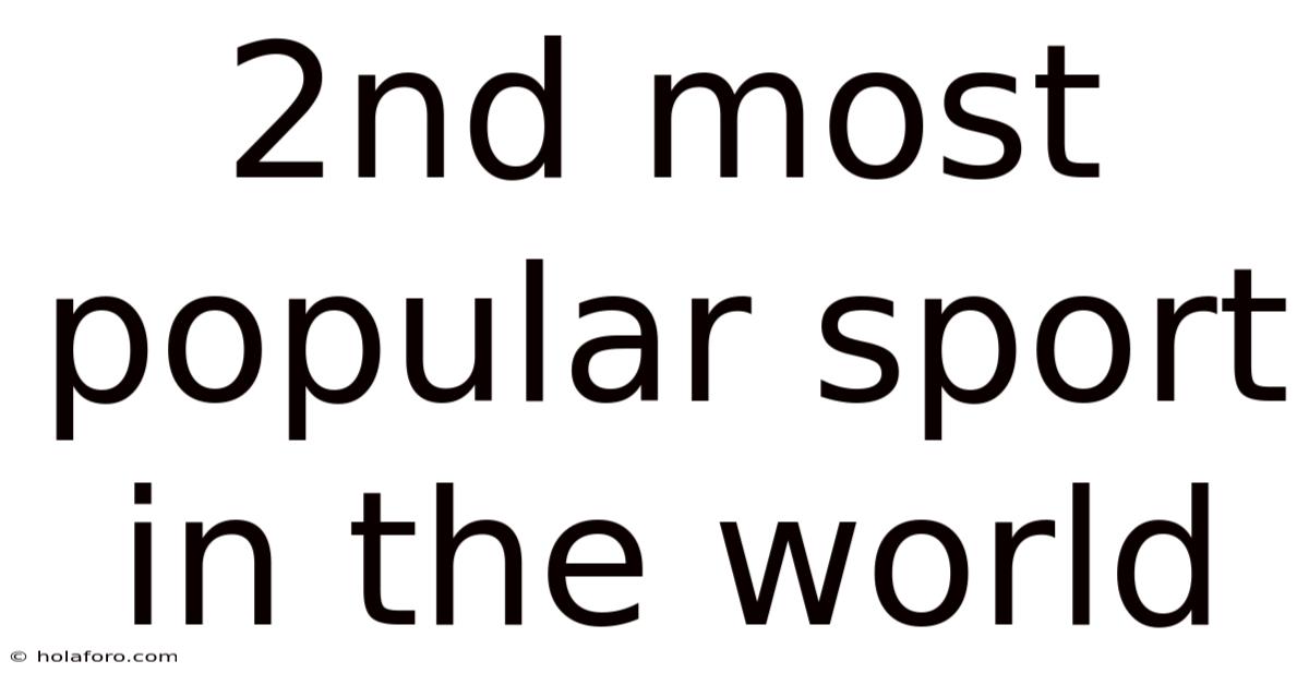 2nd Most Popular Sport In The World