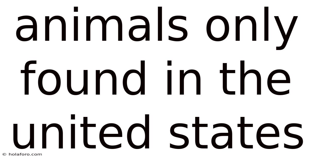 Animals Only Found In The United States