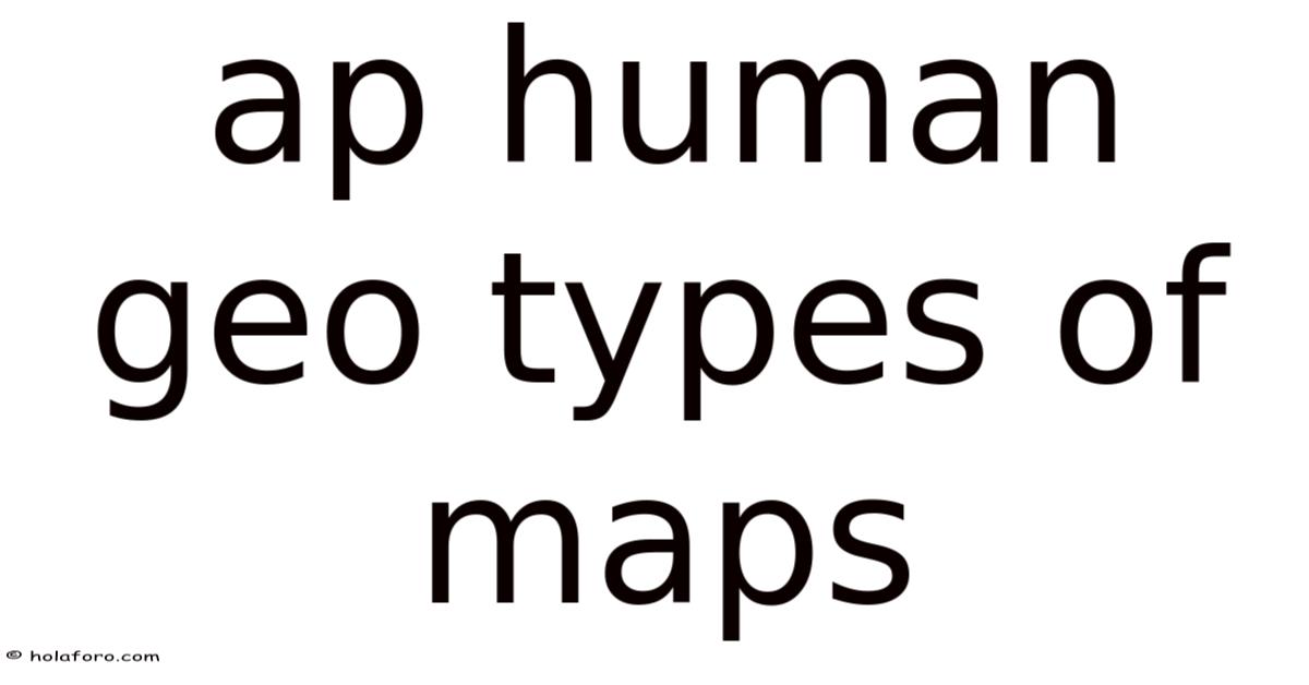 Ap Human Geo Types Of Maps
