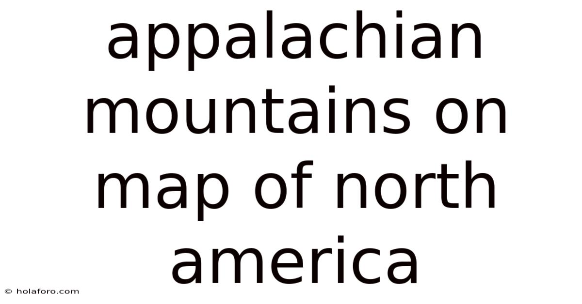 Appalachian Mountains On Map Of North America