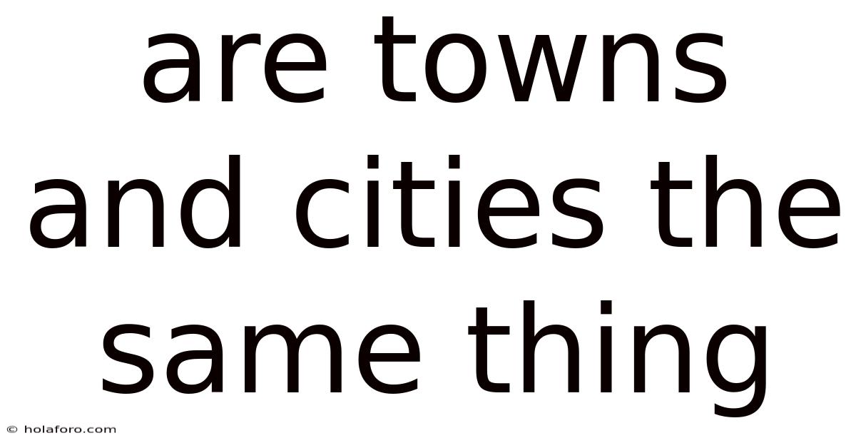 Are Towns And Cities The Same Thing