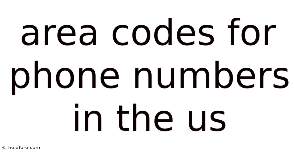 Area Codes For Phone Numbers In The Us