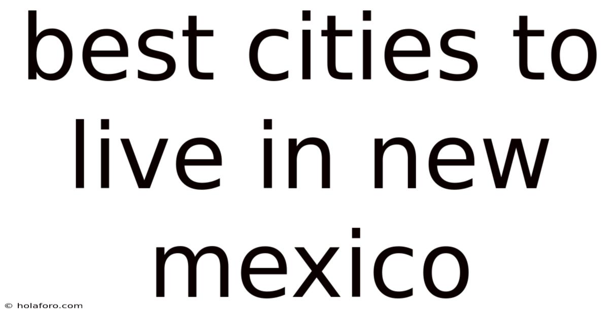 Best Cities To Live In New Mexico