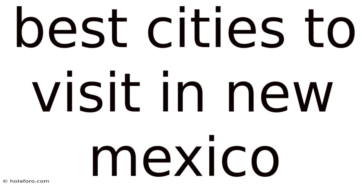 Best Cities To Visit In New Mexico