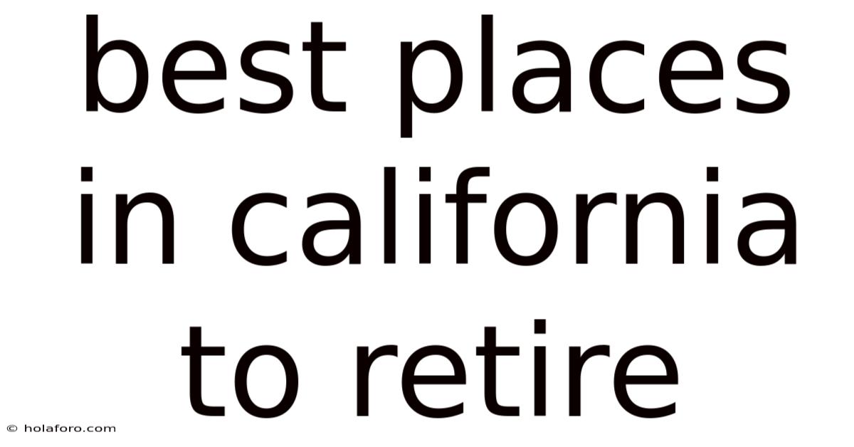 Best Places In California To Retire