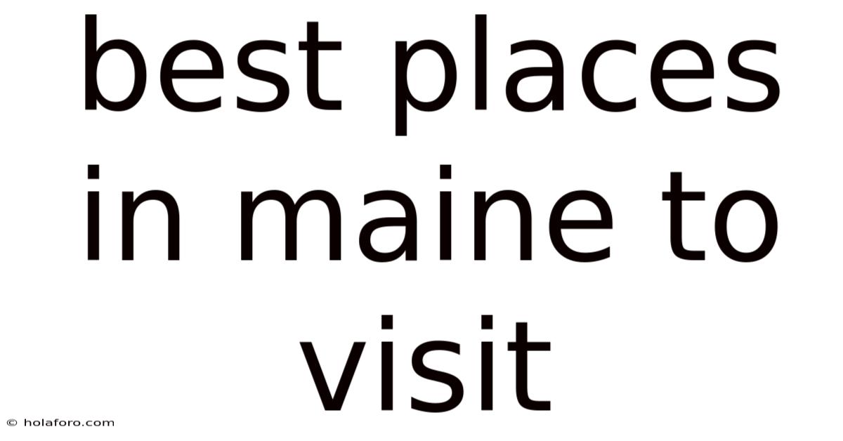 Best Places In Maine To Visit