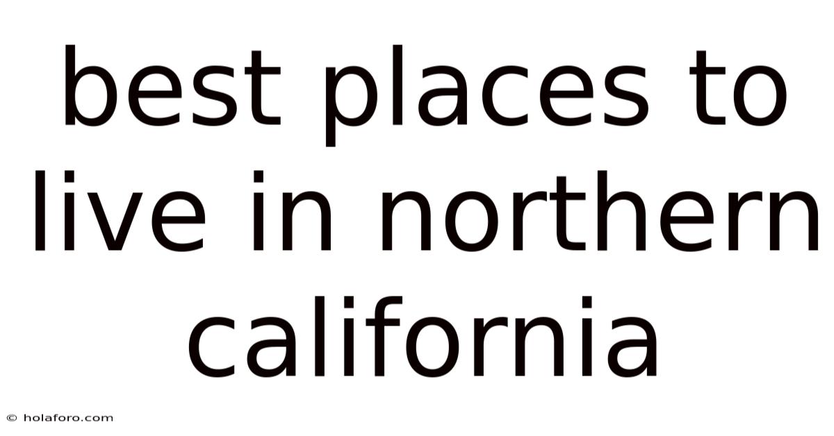 Best Places To Live In Northern California
