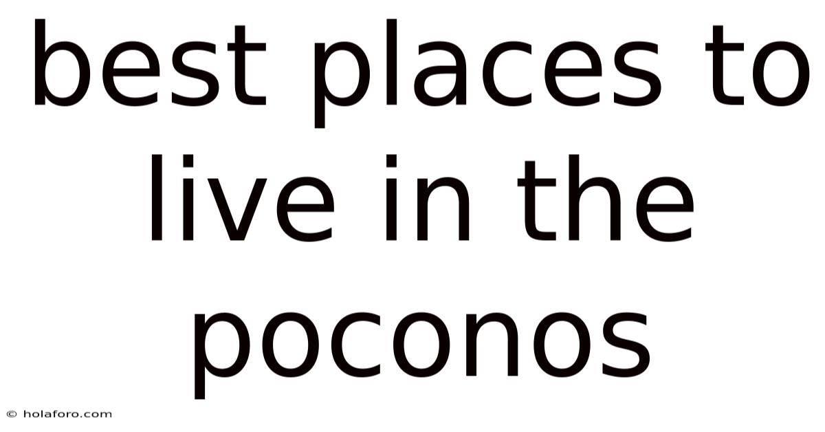 Best Places To Live In The Poconos