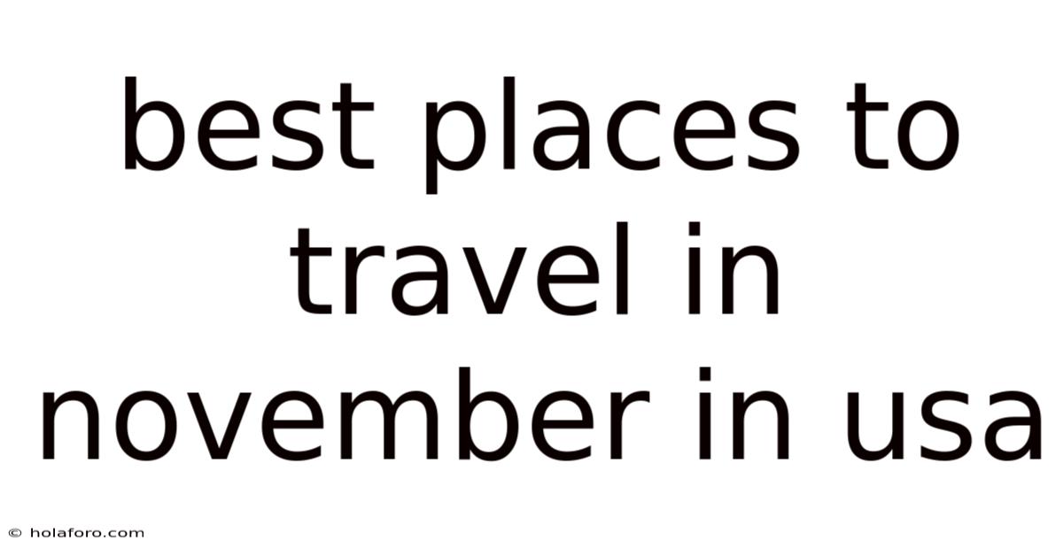 Best Places To Travel In November In Usa