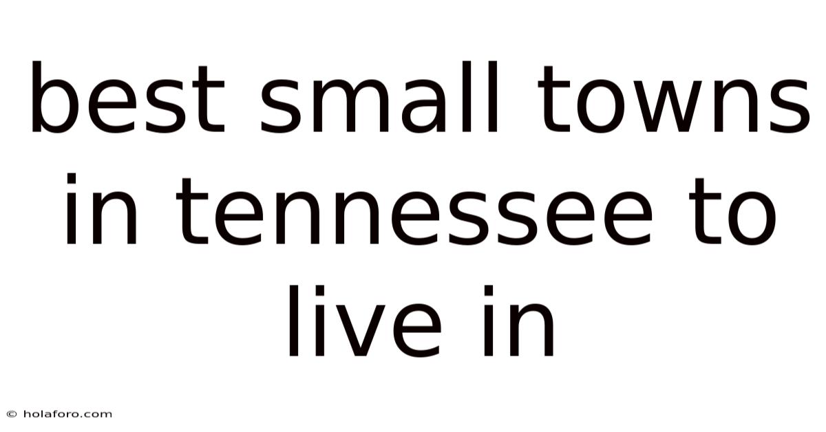 Best Small Towns In Tennessee To Live In