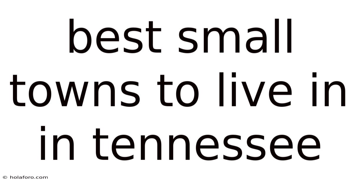 Best Small Towns To Live In In Tennessee