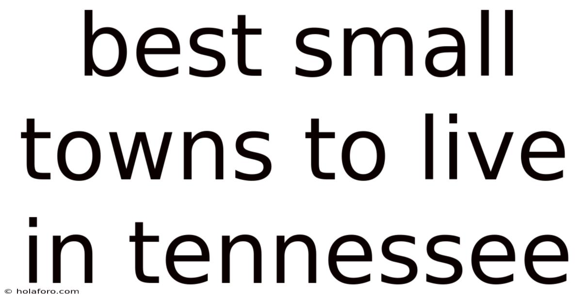 Best Small Towns To Live In Tennessee