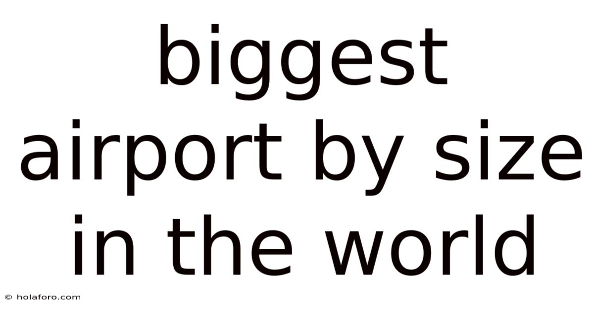 Biggest Airport By Size In The World