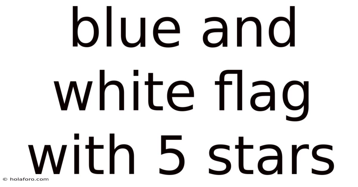 Blue And White Flag With 5 Stars