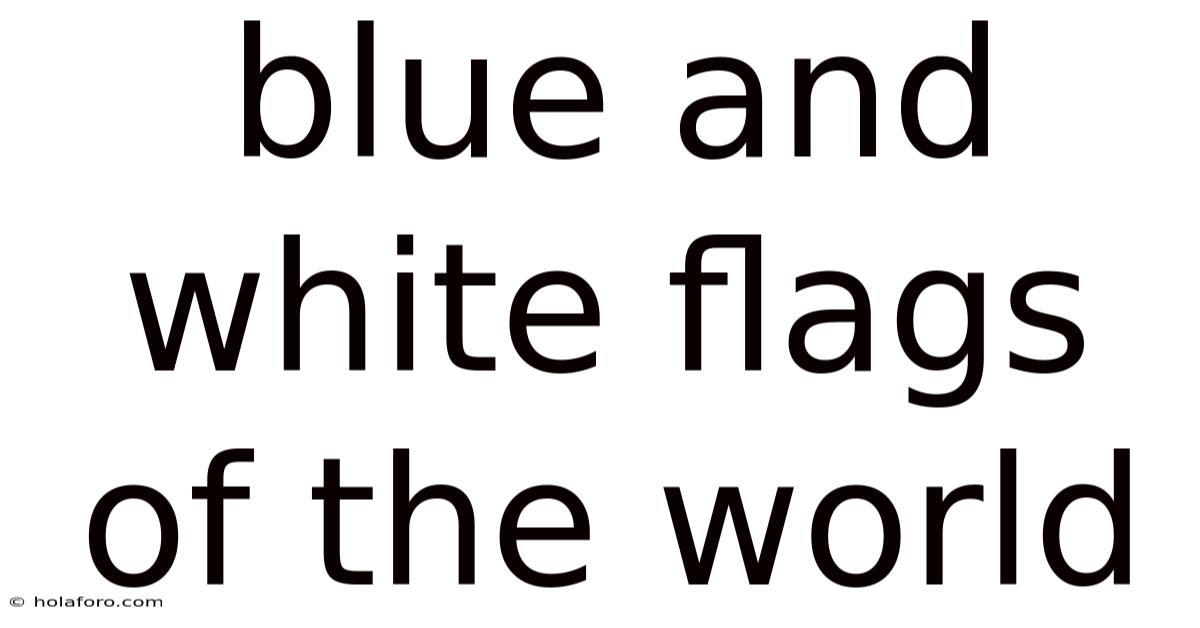Blue And White Flags Of The World