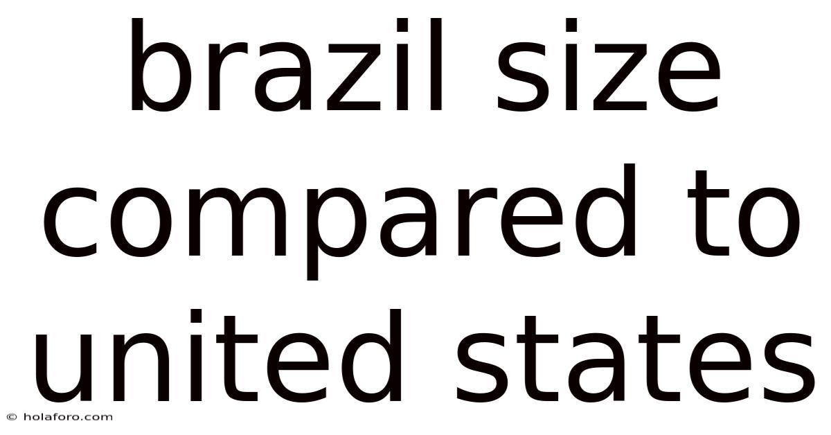 Brazil Size Compared To United States