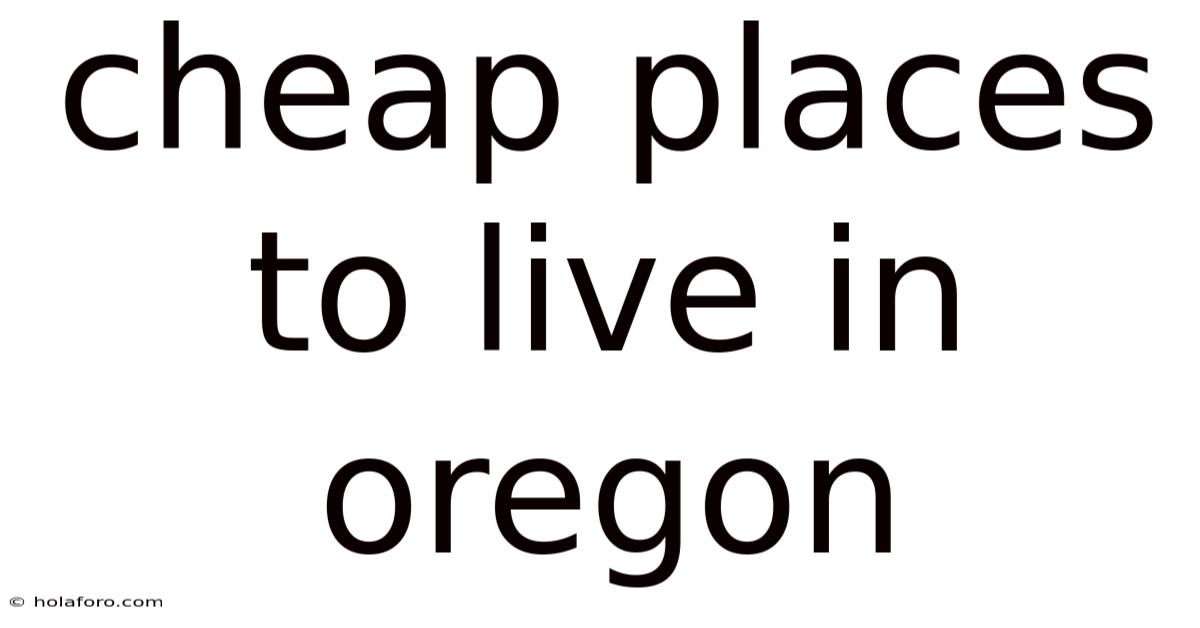 Cheap Places To Live In Oregon
