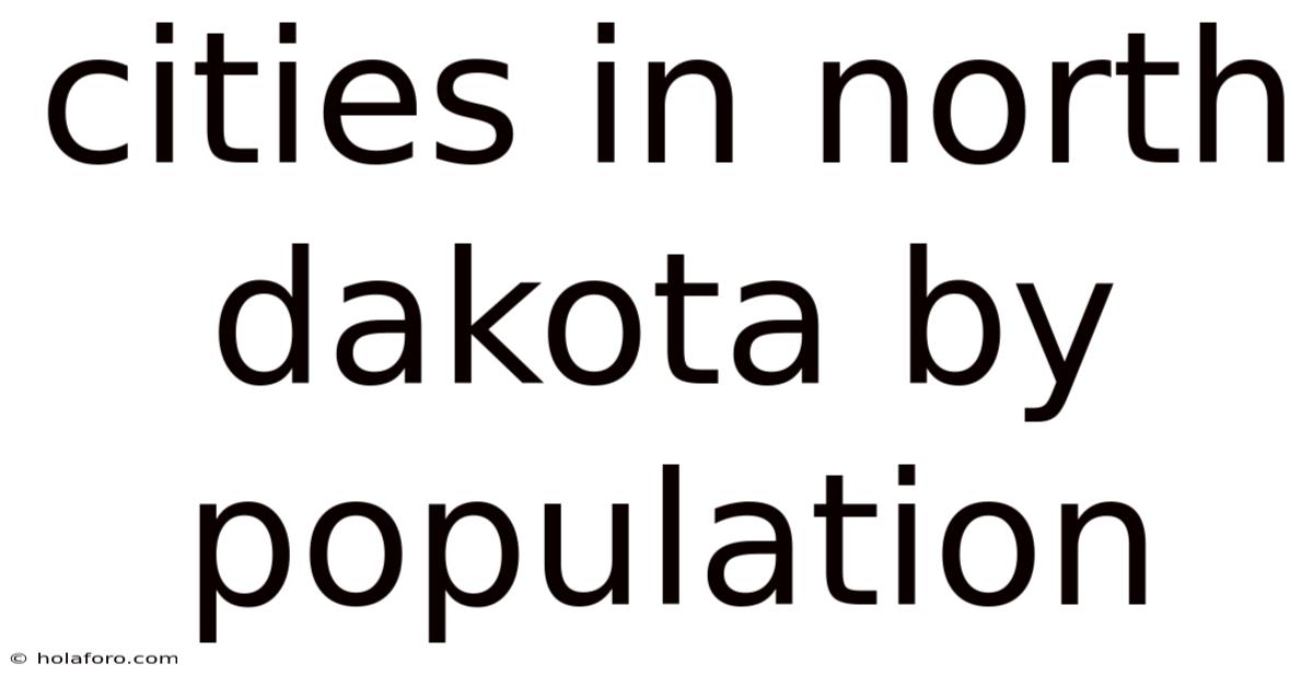 Cities In North Dakota By Population