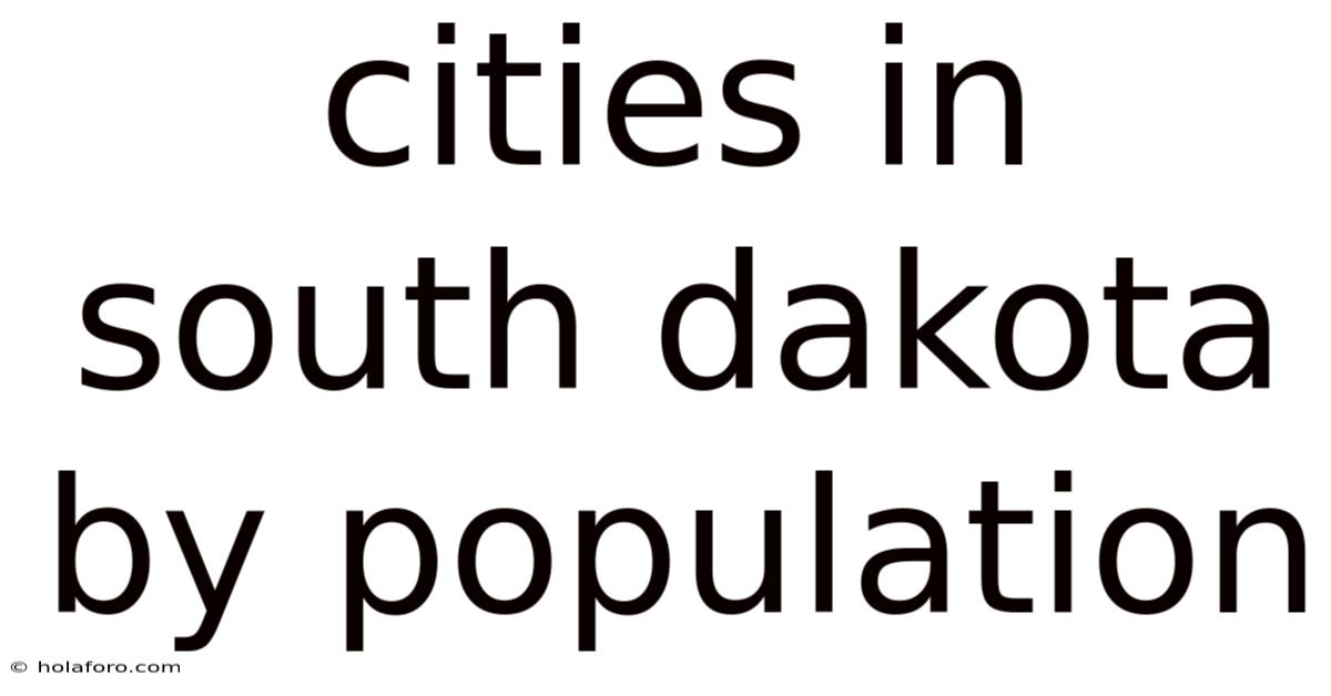 Cities In South Dakota By Population