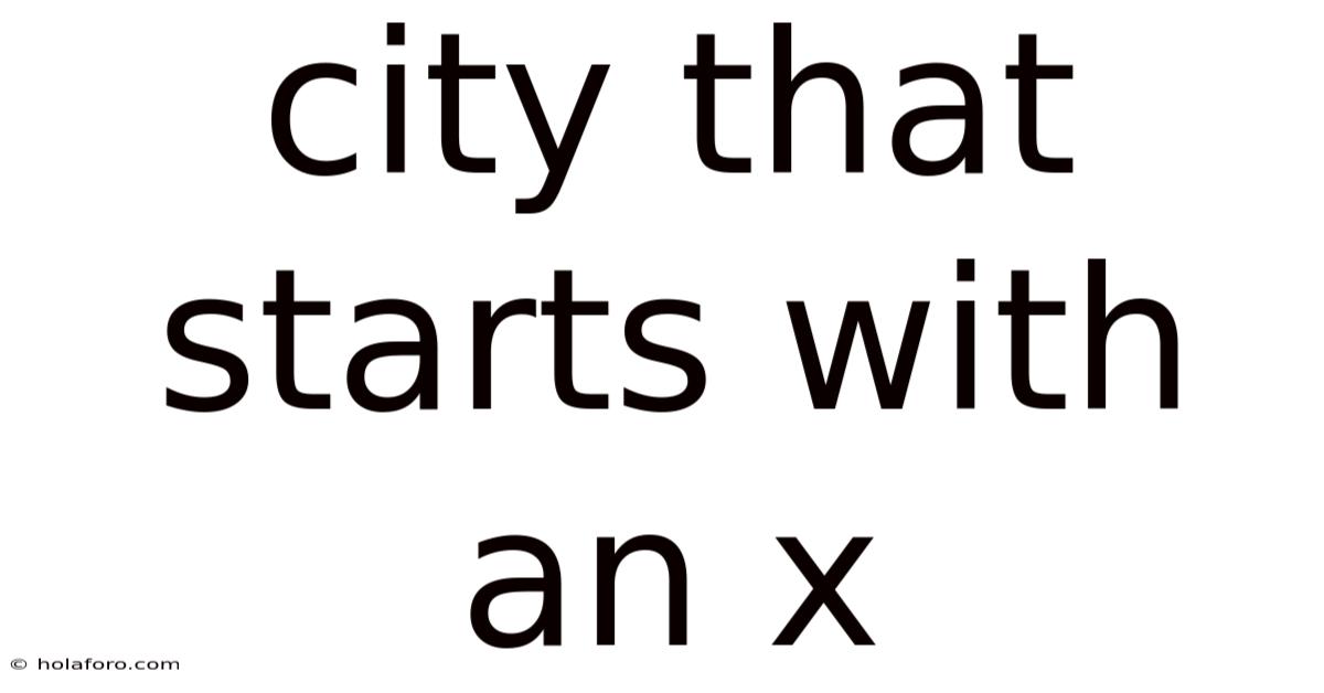 City That Starts With An X