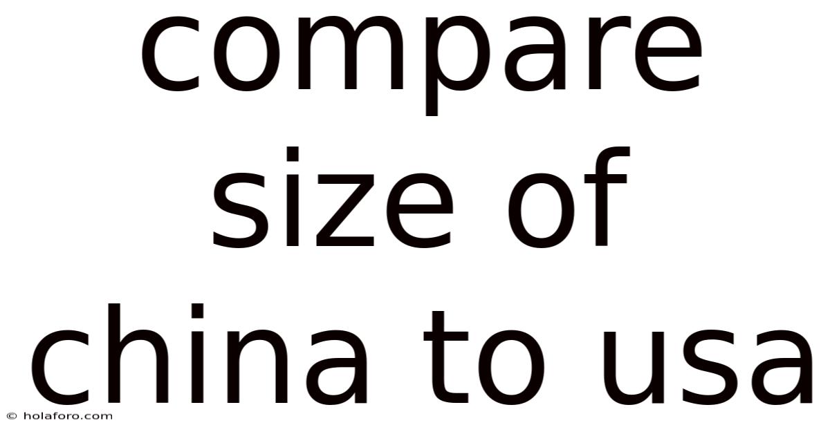 Compare Size Of China To Usa