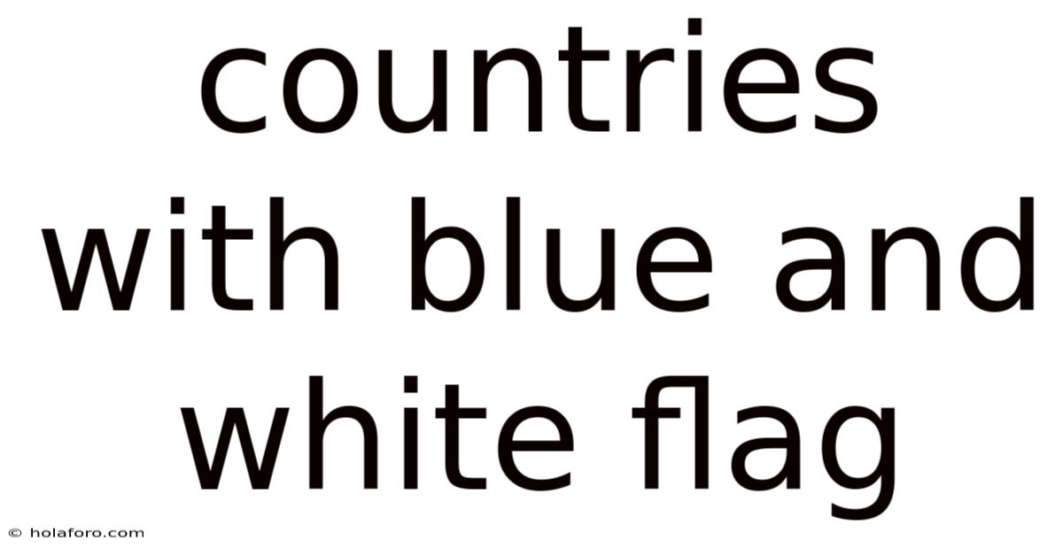 Countries With Blue And White Flag