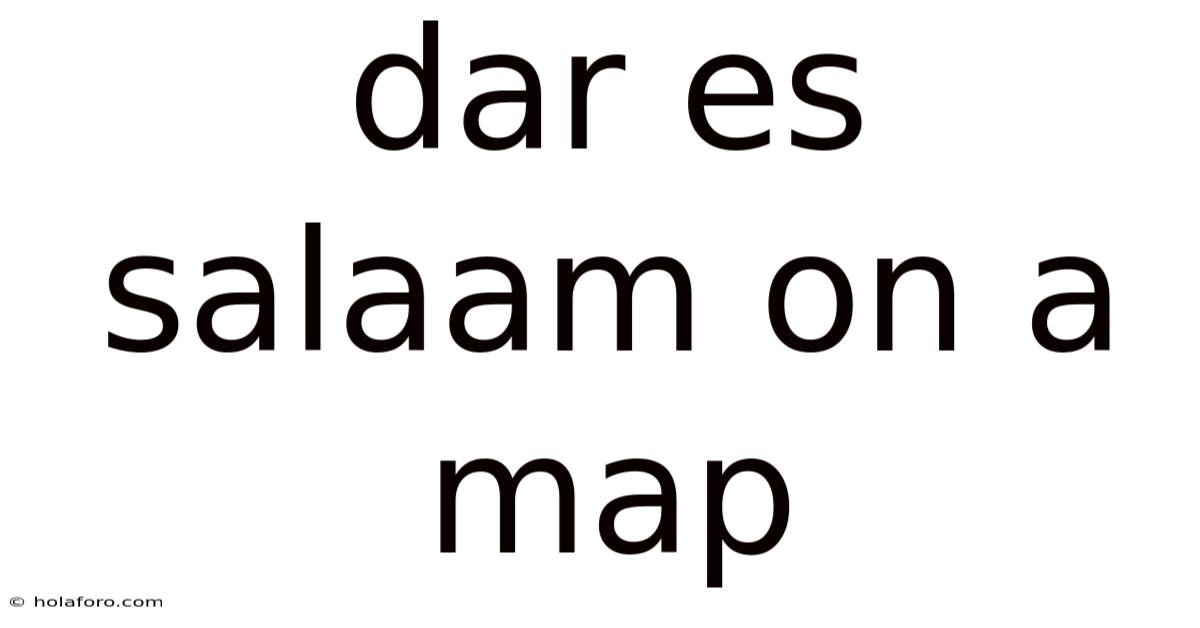 Dar Es Salaam On A Map