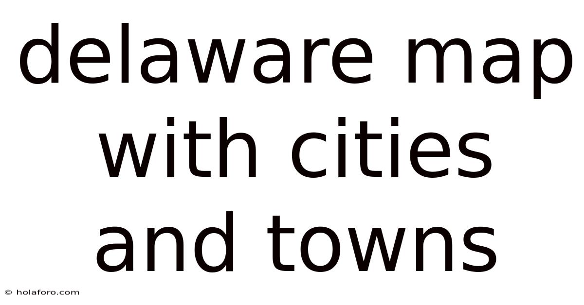 Delaware Map With Cities And Towns