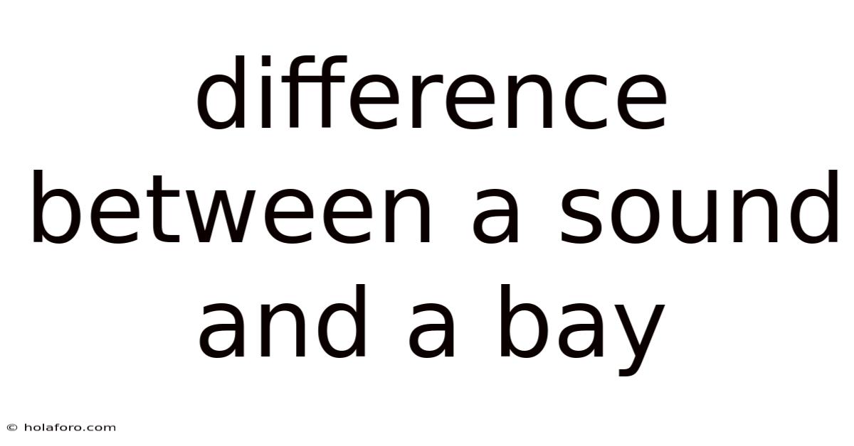 Difference Between A Sound And A Bay