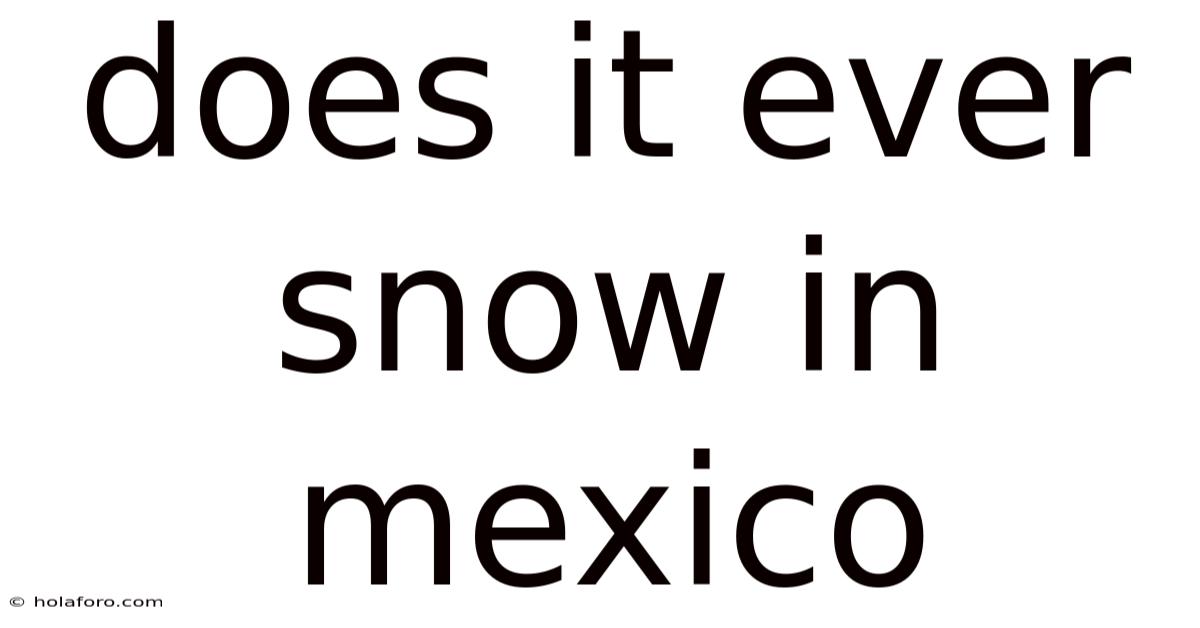 Does It Ever Snow In Mexico