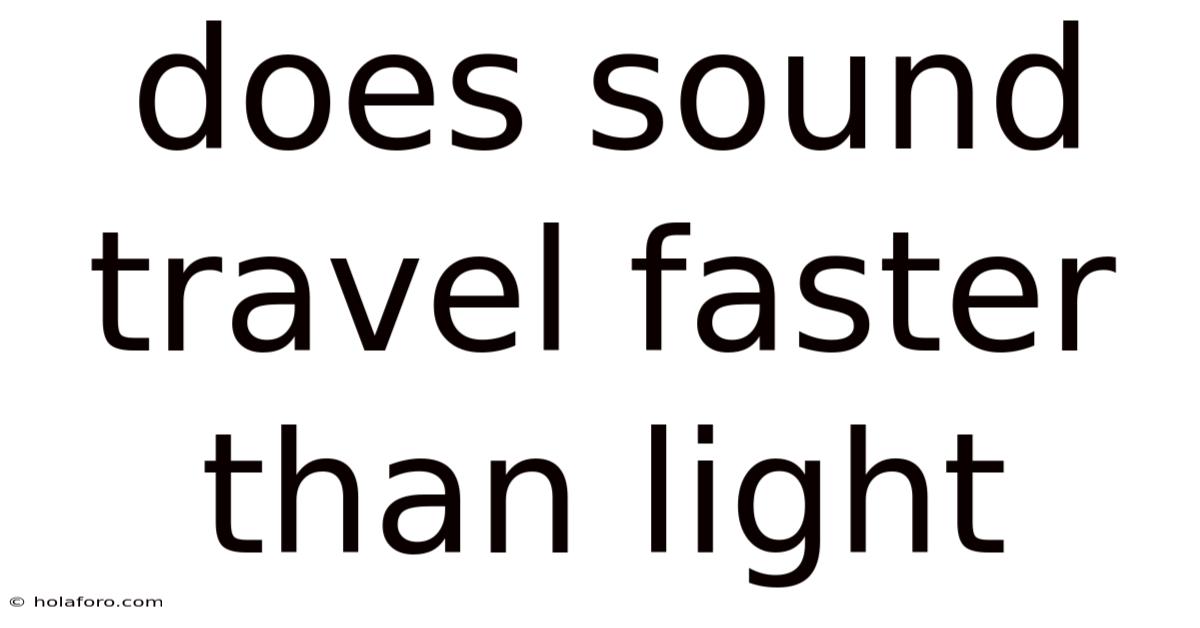 Does Sound Travel Faster Than Light