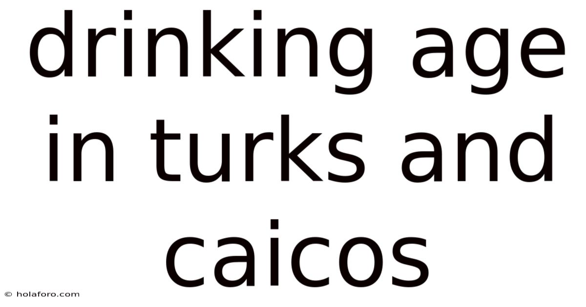 Drinking Age In Turks And Caicos