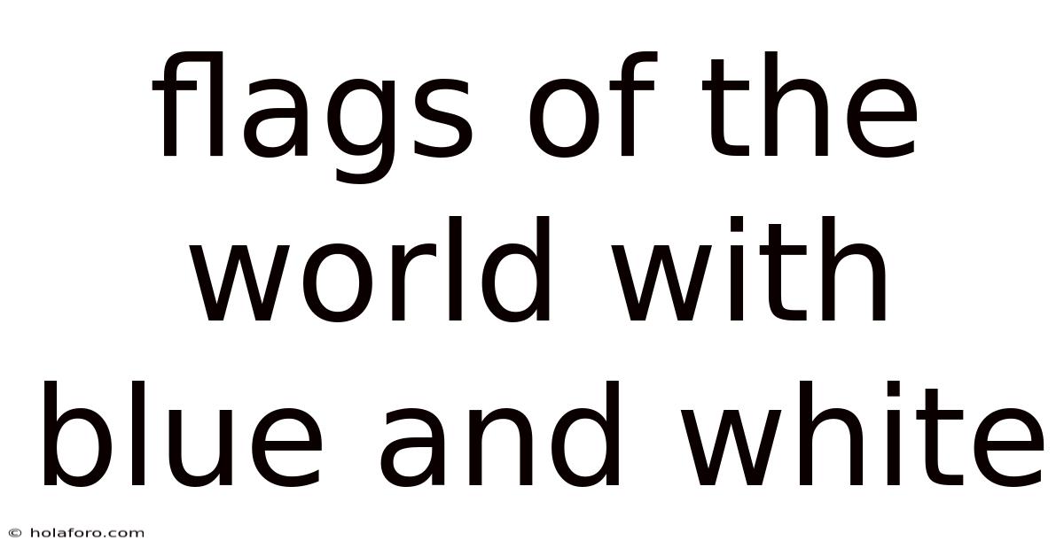 Flags Of The World With Blue And White