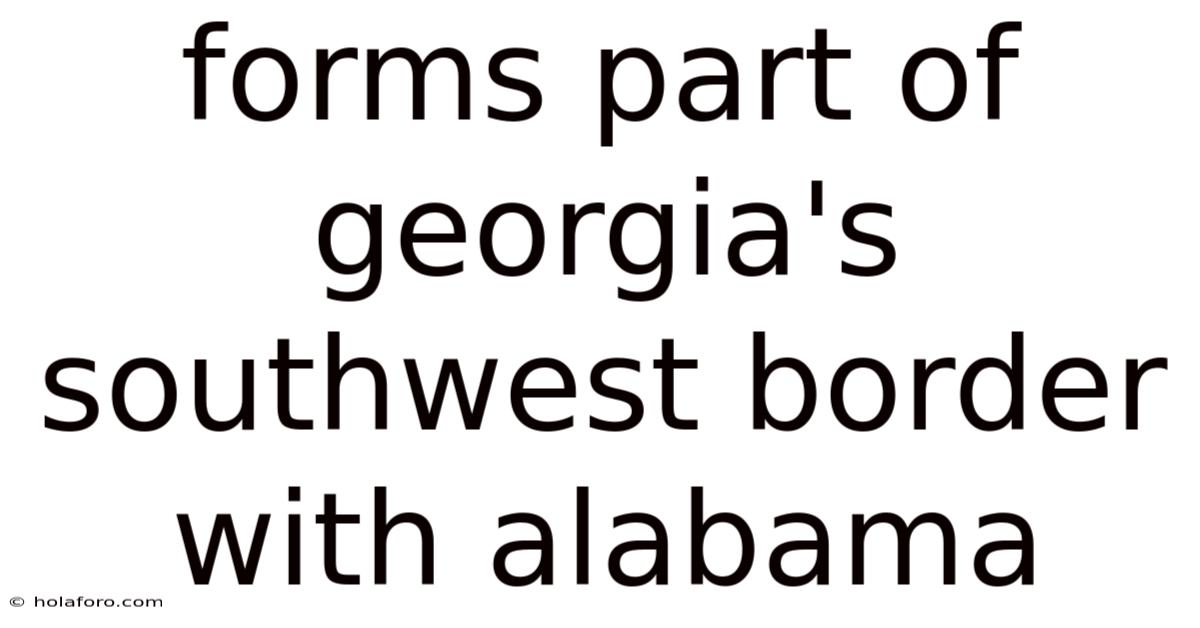 Forms Part Of Georgia's Southwest Border With Alabama