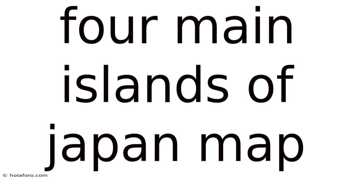 Four Main Islands Of Japan Map