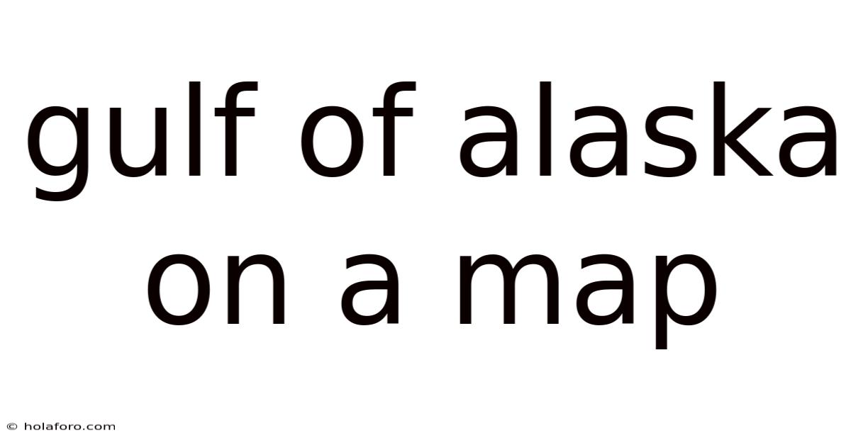 Gulf Of Alaska On A Map