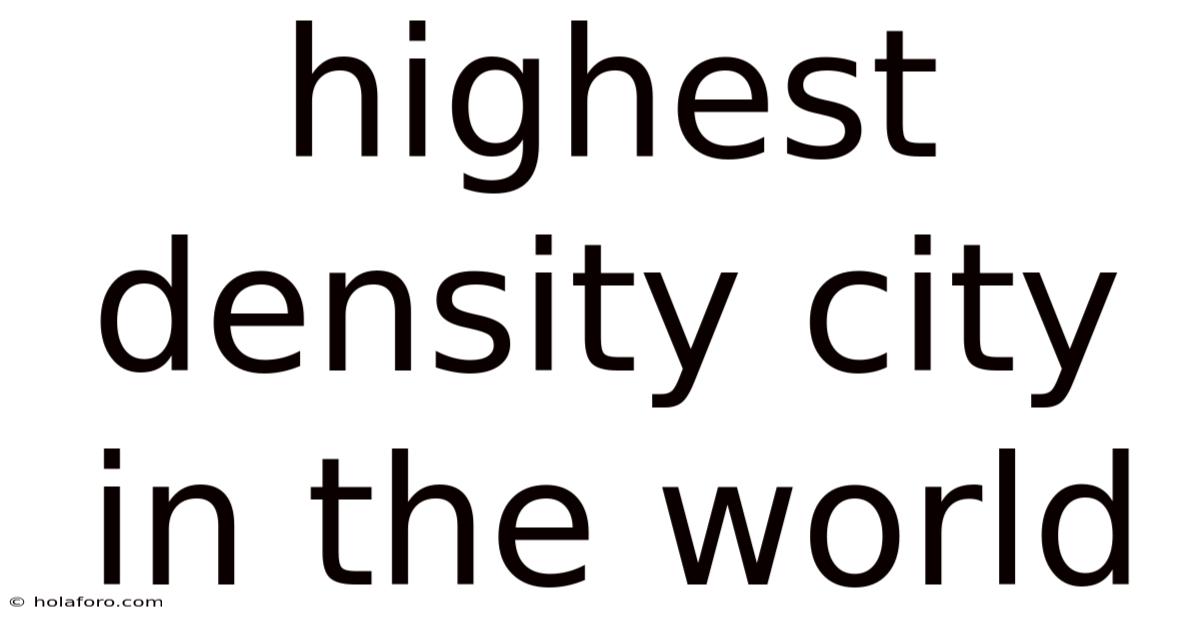 Highest Density City In The World