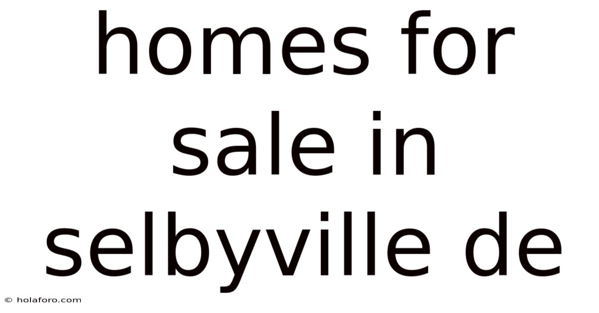 Homes For Sale In Selbyville De