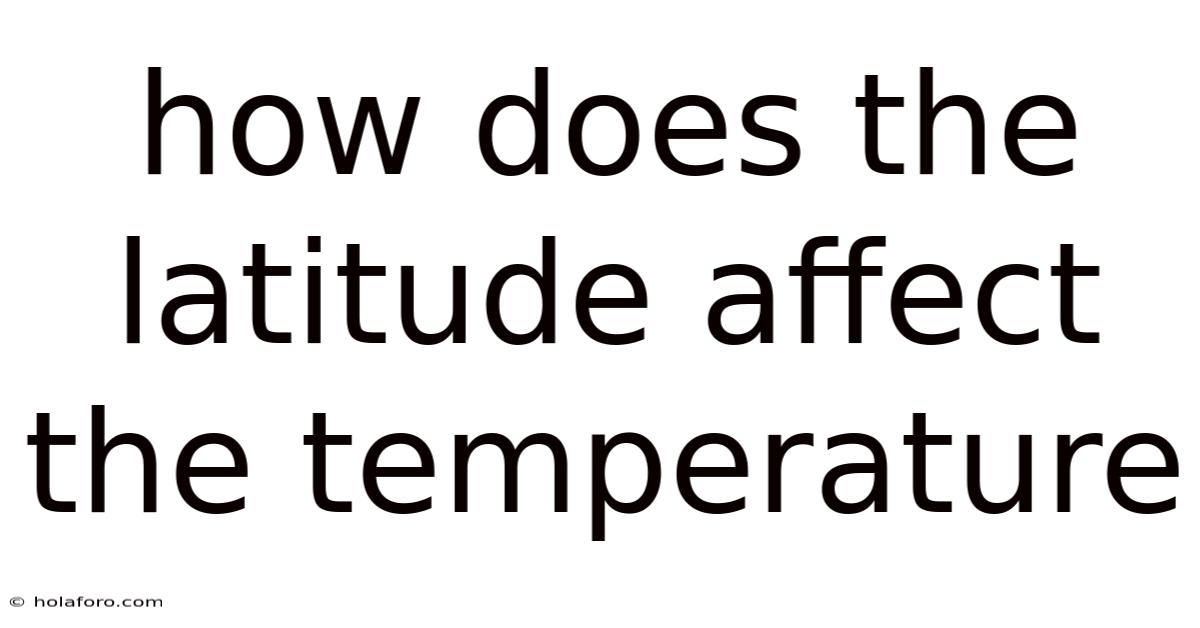 How Does The Latitude Affect The Temperature