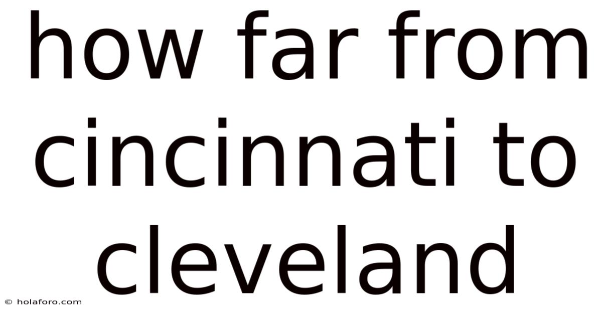 How Far From Cincinnati To Cleveland