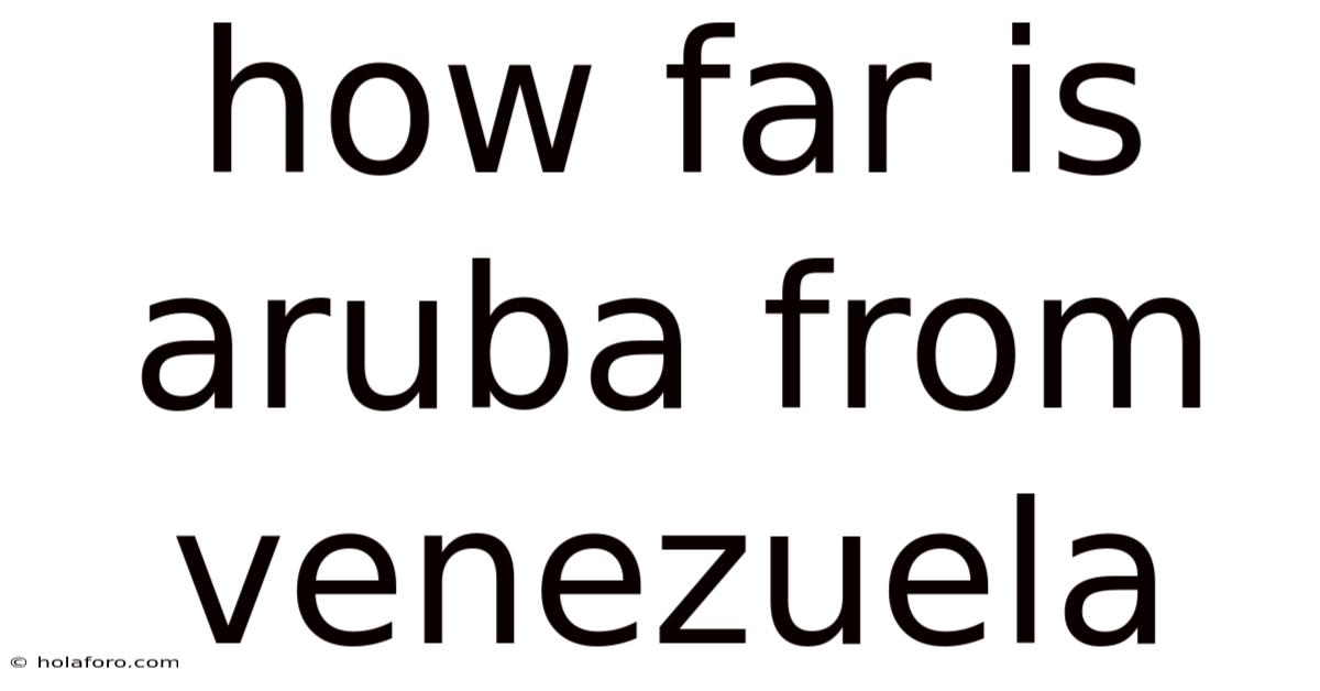 How Far Is Aruba From Venezuela