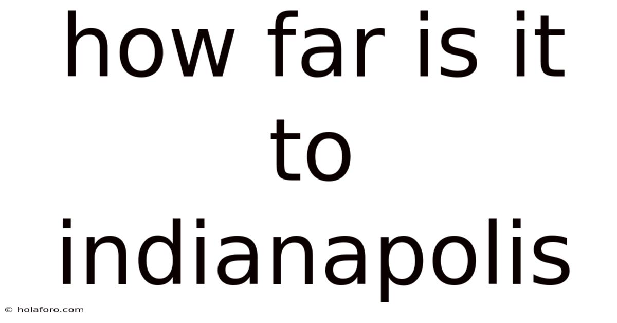 How Far Is It To Indianapolis