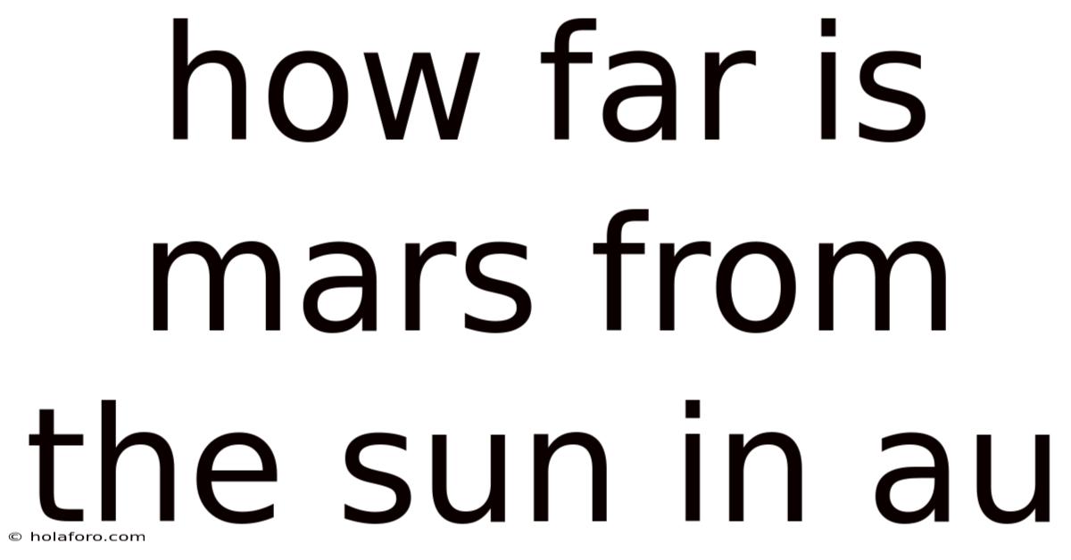 How Far Is Mars From The Sun In Au