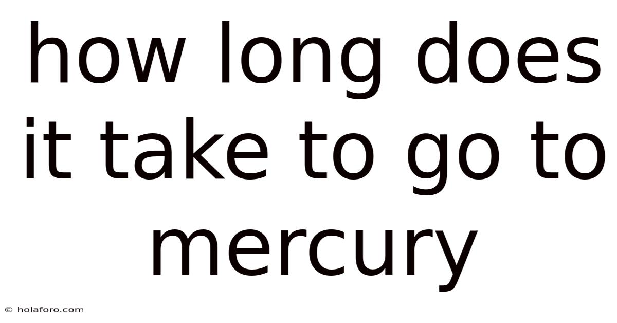 How Long Does It Take To Go To Mercury