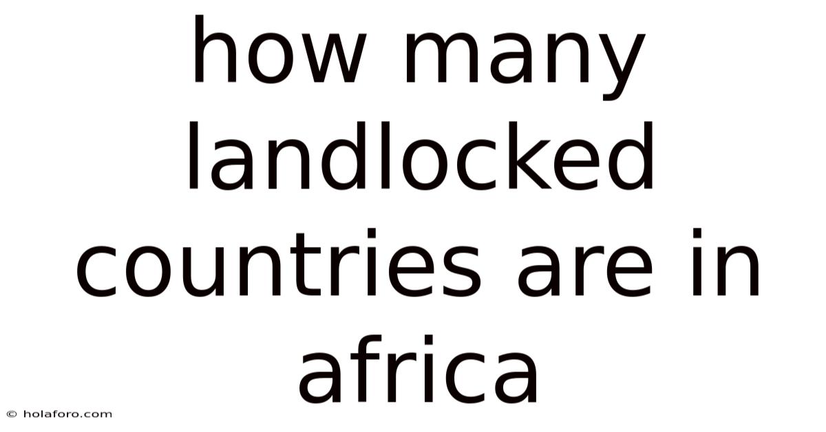 How Many Landlocked Countries Are In Africa