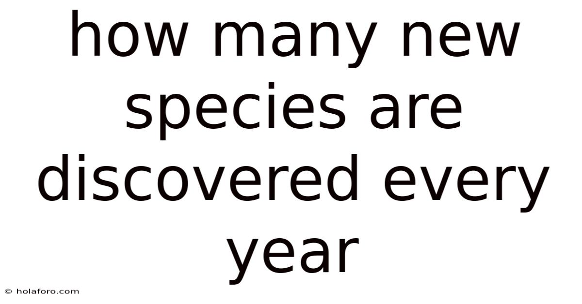 How Many New Species Are Discovered Every Year