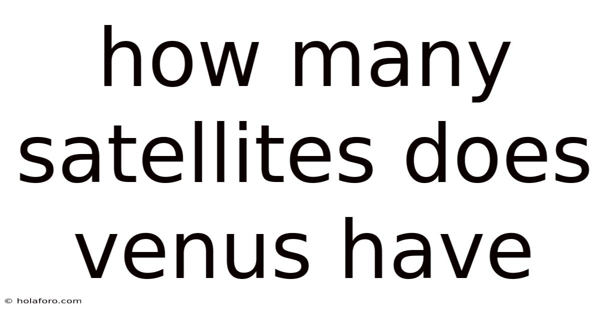 How Many Satellites Does Venus Have