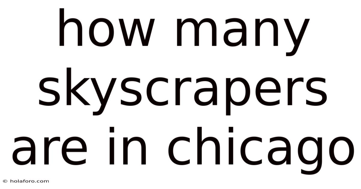 How Many Skyscrapers Are In Chicago