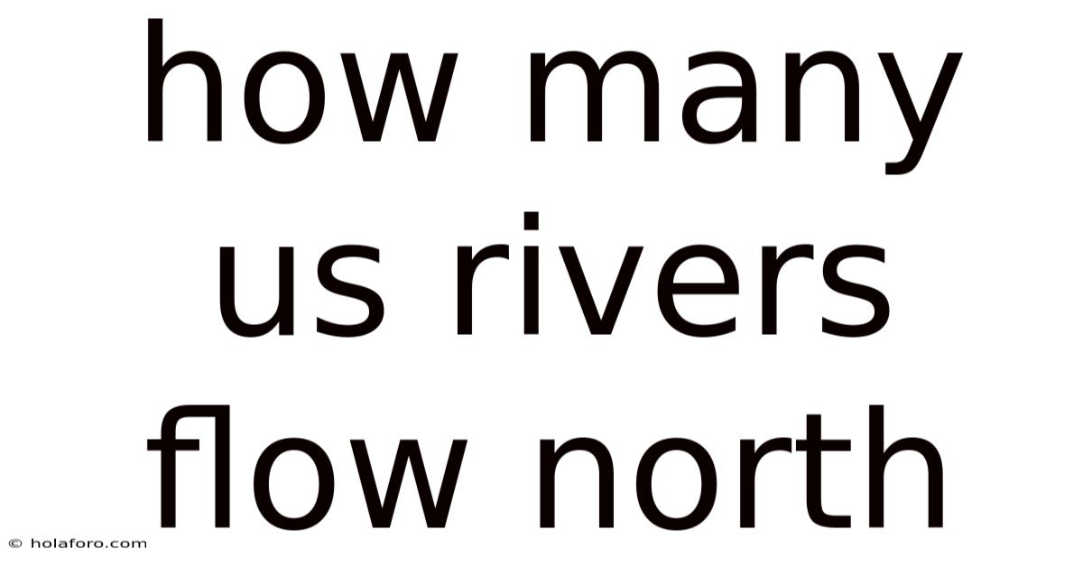 How Many Us Rivers Flow North