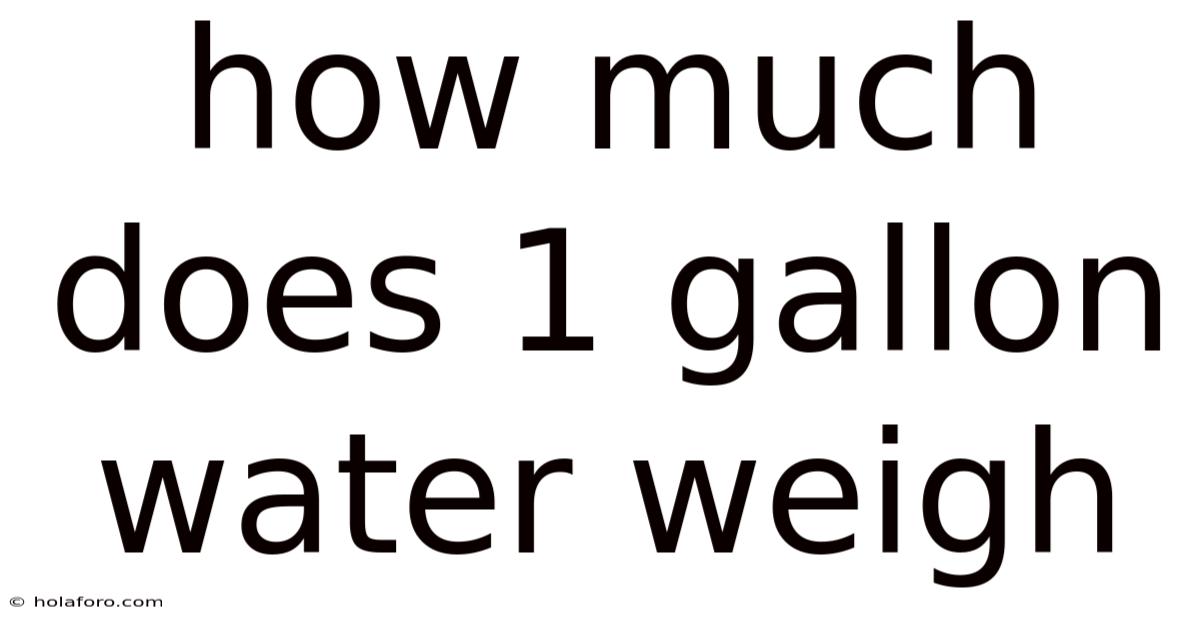 How Much Does 1 Gallon Water Weigh